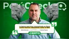 Cuatro bancos concentran alrededor del 80% del sistema bancario, como afirmó el candidato Rafael Belaunde