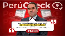 Es falso que las historias clínicas no estén subidas a la red, como afirmó el candidato Rafael Belaunde